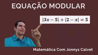 EQUAÇÃO MODULAR SOMA DE DOIS MÓDULOS PARTE 7 [upl. by Esinev911]