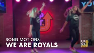 Song Motions We Are Royals  Anthem UpStreet [upl. by Omlesna732]