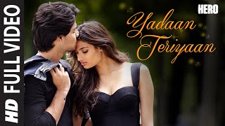 Yadaan Teriyaan FULL VIDEO Song  Rahat Fateh Ali Khan  Hero  Sooraj Athiya  TSeries [upl. by Lambrecht]