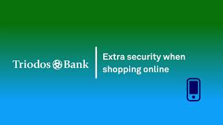 Extra security when shopping online  Triodos Bank [upl. by Affay]