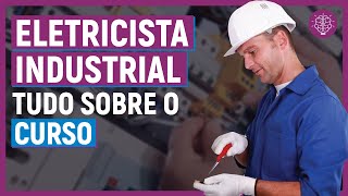 🔥ELETRICISTA INDUSTRIAL Conheça COMO É esse CURSO [upl. by Nnaaihtnyc256]