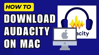 How to Download Audacity on Mac 2024 Guide [upl. by Acinoev]