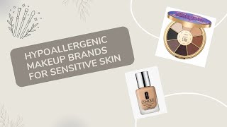 Top Hypoallergenic Makeup Brands [upl. by Kcirrad]