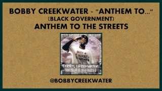 Bobby Creekwater  Anthem to the Streets [upl. by Tterraj457]