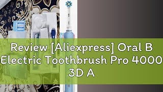 Review Aliexpress Oral B Electric Toothbrush Pro 4000 3D Action Daily Clean Teeth Visible Pressur [upl. by Eri793]