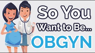 So You Want to Be an OBGYN Ep 22 [upl. by Hannaoj]