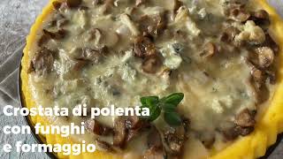 CROSTATA DI POLENTA CON FUNGHI E FORMAGGIO [upl. by Nessej266]