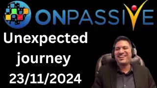 Onpassive Today Latest New Update Unexpected journey of Onpassive [upl. by Ganiats]