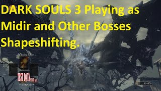 Dark Souls 3 Playing as Midir and Other Bosses vs Enemies  Age of Darkness Mod Test on High End PC [upl. by Kirt]