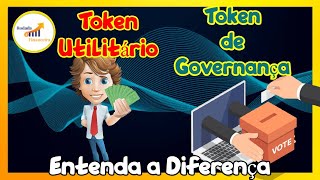 Entenda qual a Diferença entre TOKEN UTILITÁRIO x TOKEN DE GOVERNANÇA Criptoativos [upl. by Waldos289]