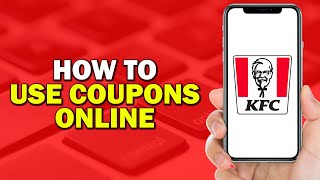 How To Use KFC Coupons Online Easiest way [upl. by Lenox774]