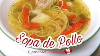 Receta Sopa De Pollo Clasica  Facil Y Rica Homemade Chicken Soup [upl. by Auqinahc]