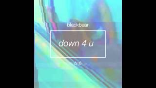 Blackbear  Down 4 U LYRICS  HD [upl. by Lina663]