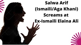 Salwa Arif IsmailiAga Khani Screams at ExIsmaili Elaina Ali  Ismailism vs Islam Debate [upl. by Arek680]