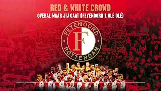 Red amp White Crowd  Overal Waar Jij Gaat Feyenoord 1 Olé Olé [upl. by Nohsid]