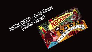 Neck Deep  Gold Step Guitar Cover [upl. by Danika111]