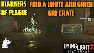 Lets Play Dying Light 2 7 Markers of Plague  Find a White and Green GRE Crate [upl. by Nibbs]