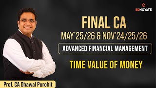 CA Final  MN2526  AFM  Time Value Money  L1  Prof Dhawal Purohit [upl. by Poland402]