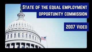 State of the EEOC 2007 video [upl. by Marieann506]