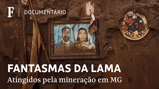 Fantasmas da Lama a vida dos atingidos pela mineração em MG oito anos após Mariana [upl. by Ignatia]