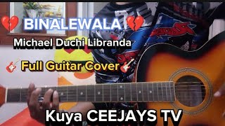 BINALEWALA BYMICHAEL DUCHI LIBRANDA FULL GUITAR COVER KUYA CEEJAYS TV [upl. by Oilut]