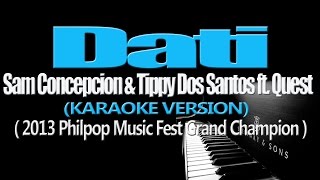 DATI  Sam Concepcion amp Tippy Dos Santos ft Quest KARAOKE VERSION [upl. by Lawan]