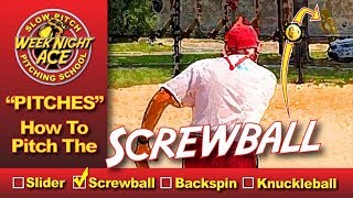 How To Pitch The Screwball  Slow Pitch Softball Pitching School [upl. by Sirromad]