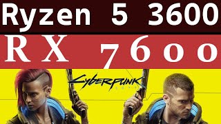 RX 7600  Ryzen 5 3600  Cyberpunk 2077 FPS Test [upl. by Rutger269]