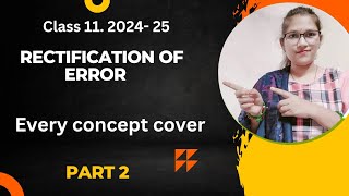 Rectification of Error  class 11 Every concept cover  part 2 MUST WATCH [upl. by Htebazie]