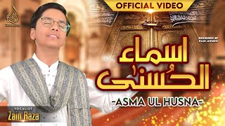 Asma Ul Husna  أسماء الحسنى  The 99 Names of Allah  Zain Raza  Official Video [upl. by Haeel]