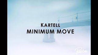 Kartell  Minimum Move [upl. by Linda]