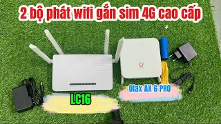 2 bộ phát wifi gắn sim 4G LC16 và Olax AX6 PRO tốc độ 300mbps cực kỳ khẻo [upl. by Eceinehs894]