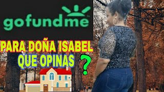 🟦EDICIONES MENDOZA CUENTA GOFUNDME DOÑA ISABEL💲más dinero quiere no es suficiente 7000 dólaresP171 [upl. by Alburg]