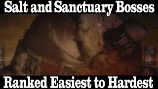 Salt and Sanctuary Bosses Ranked Easiest to Hardest [upl. by Cima]