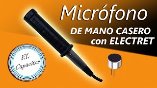 ¿Cómo hacer un micrófono de mano casero con un electret Para Karaoke [upl. by Angy]