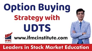 NAKED OPTION BUYING STRATEGY AS PER UDTS ll Option Trading ll IFMC INSTITUTE [upl. by Eihctir]