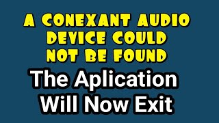 A CONEXANT AUDIO DEVICE COULD NOT BE FOUND SOLUTIONS [upl. by Enuj]