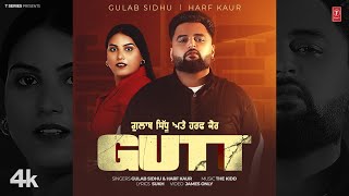 GUTT Official Video  GULAB SIDHU  HARF KAUR  Latest Punjabi Songs 2024 [upl. by Stephens817]