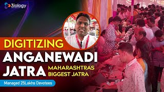 Digitizing Anganewadi Jatra  Maharashtras Biggest Jatra  Managed 25Lakhs Devotees 3iology [upl. by Ameehs]