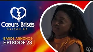 COEURS BRISÉS  Saison 2  Episode 23 [upl. by Mehsah]