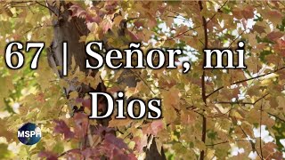 HA62  Himno 67  Señor mi Dios [upl. by Dedrick786]