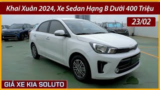 Giá xe Kia Soluto cuối tháng 02 khai xuân mới Xe hạng B dưới 400 triệu re hơn Hyundai Accent [upl. by Eronel554]