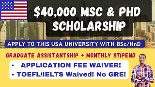 GET 40000 MSc amp PhD FULL FUNDING STUDYING AT THIS USA UNIVERSITY APPLY WITH BScHND NO TOEFLGRE [upl. by Helbona364]