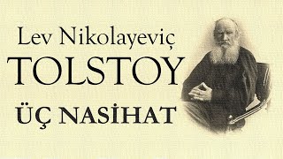 quotÜÇ NASİHATquot Lev Nikolayeviç TOLSTOY sesli öykü Akın ALTAN [upl. by Leasi]