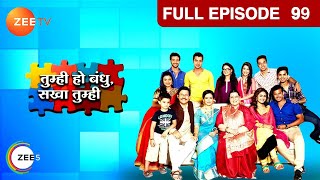 Tum Hi Ho Bandhu Sakha Tumhi  Full Ep  99  Sanjana Bhushan Shreya Ajay Avni Aayush  Zee TV [upl. by Oiluig]