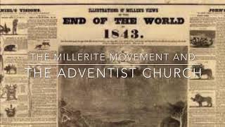 The Millerite Movement and the Beginning of the Adventist Church [upl. by Mairam357]