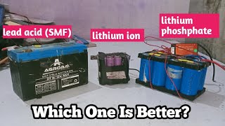 Lithium ion Vs Lead acid Vs Lithium phoshphate battery  which battery is best [upl. by Leyes]