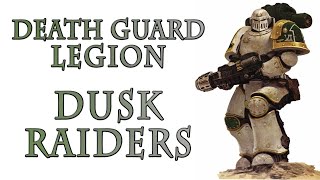 The Death Guard Legion  Young Dusk Raiders Warhammer 40k Lore [upl. by Bethany]