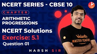 Arithmetic Progressions L1  NCERT Solutions Ex 51  Q1  CBSE Class 10 Maths  Vedantu Class 10 [upl. by Hoskinson]