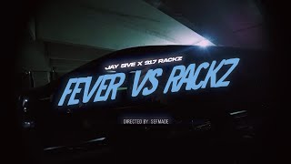 Jay5ive amp 917 Rackz  Fever vs Rackz Official Video Shot By sefmade [upl. by Ardena481]